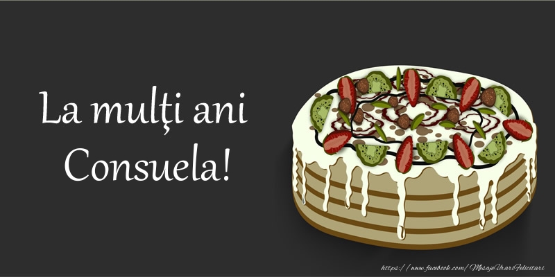 Felicitari de zi de nastere - La mulu0163i ani, Consuela!