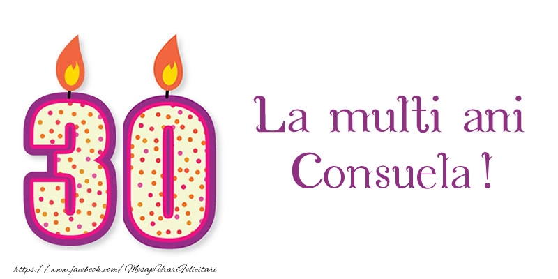 Felicitari de zi de nastere - Lumanari | La multi ani Consuela! 30 de ani