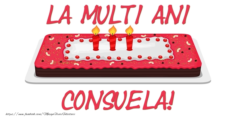 Felicitari de zi de nastere -  Tort La multi ani Consuela!