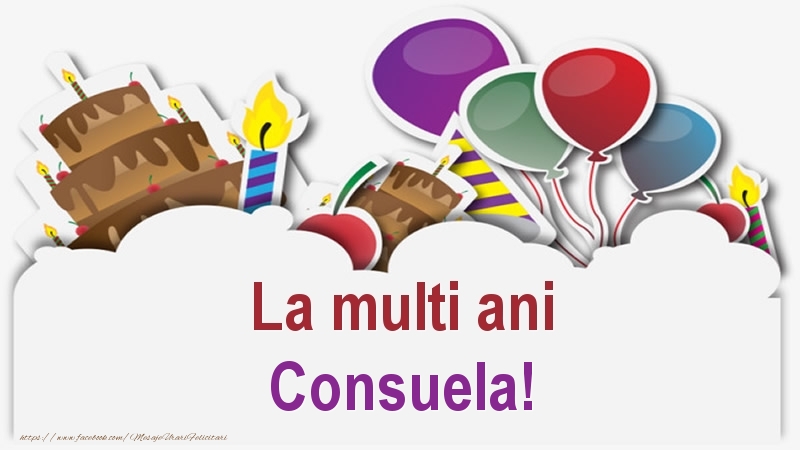 Felicitari de zi de nastere - Baloane & Lumanari & Tort | La multi ani Consuela!