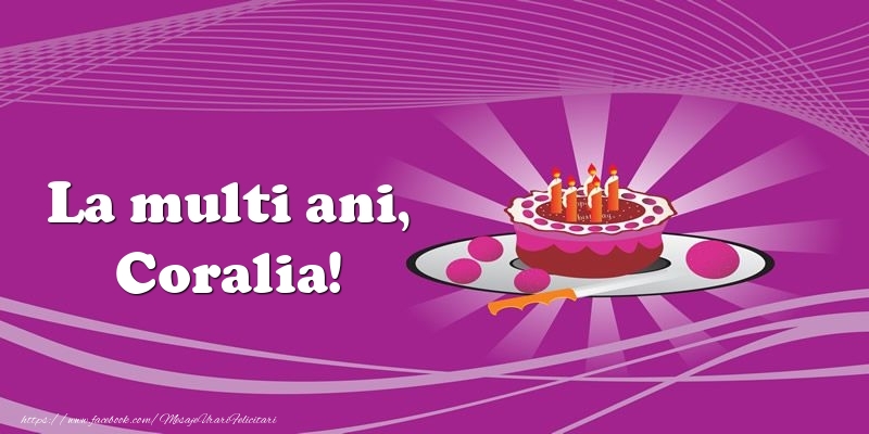  Felicitari de zi de nastere -  La multi ani, Coralia! Tort