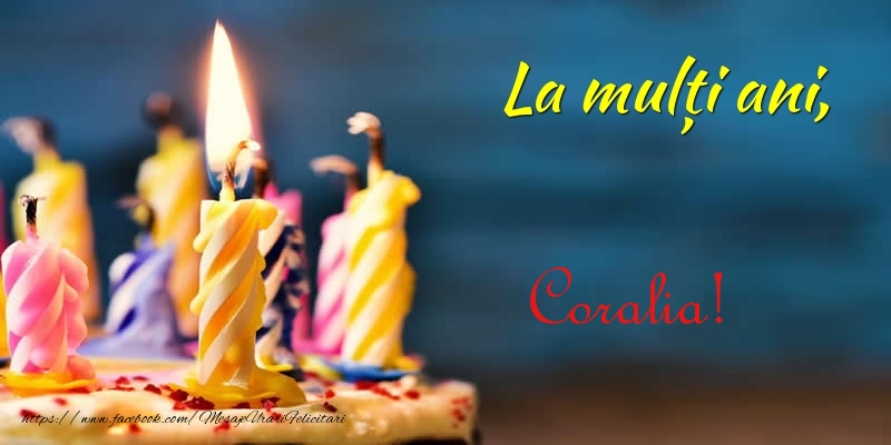 Felicitari de zi de nastere - Tort | La multi ani si multa sanatate Coralia!