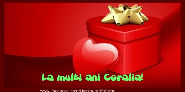  Felicitari de zi de nastere - ❤️❤️❤️ Cadou & Inimioare | La multi ani Coralia!