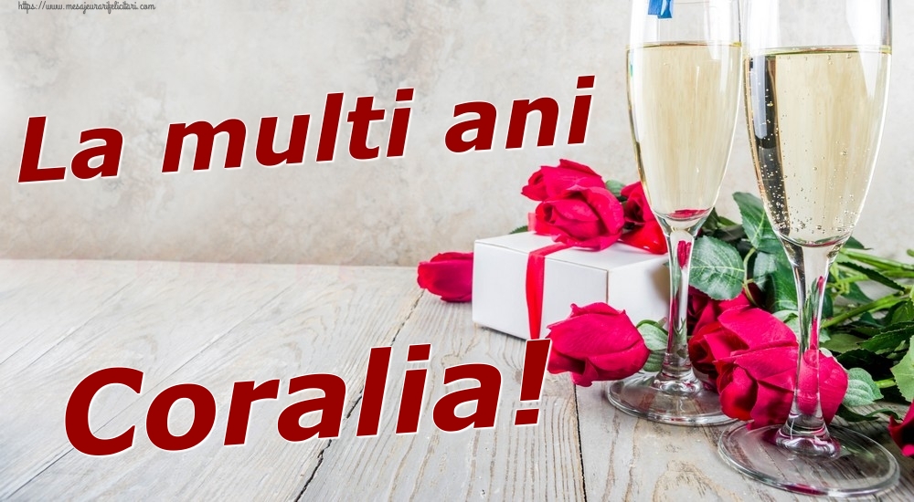 Felicitari de zi de nastere - Sampanie & Trandafiri | La multi ani Coralia!