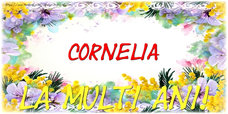 Felicitari de zi de nastere - Cornelia La multi ani!