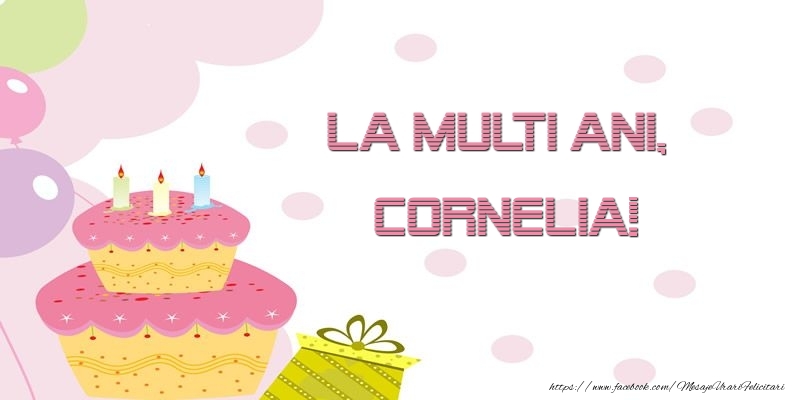 Felicitari de zi de nastere - La multi ani, Cornelia!