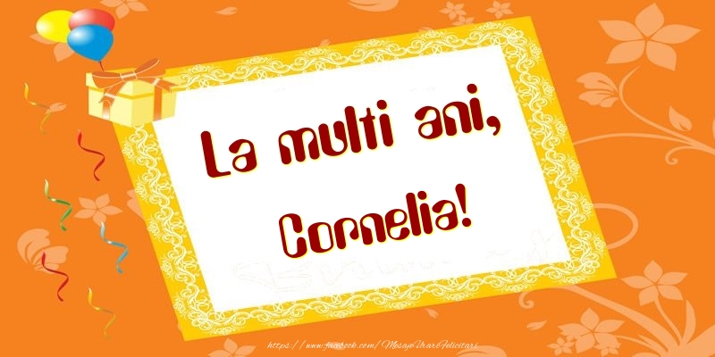 Felicitari de zi de nastere - Baloane & Cadou | La multi ani, Cornelia!