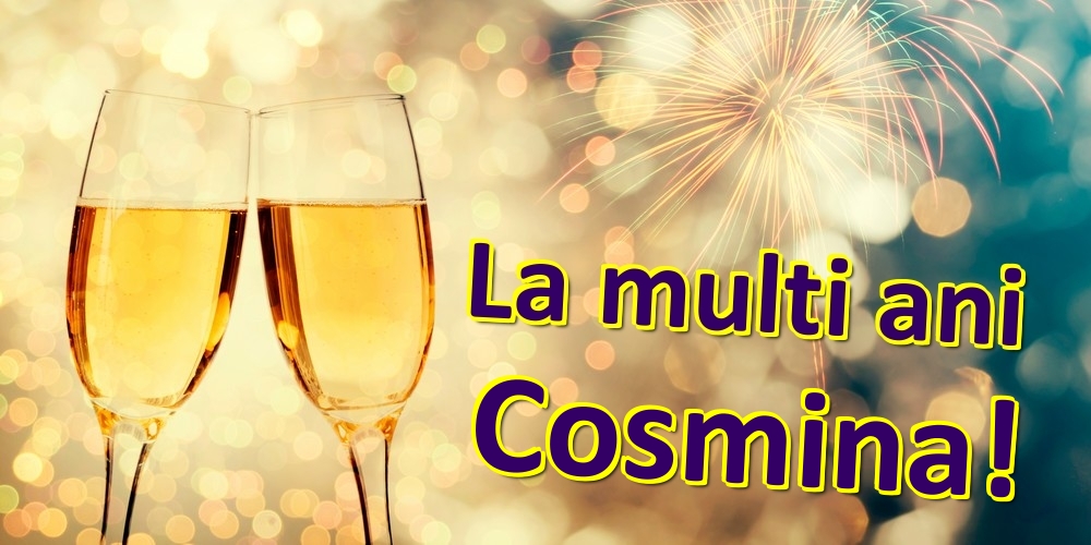 Felicitari de zi de nastere - Sampanie | La multi ani Cosmina!
