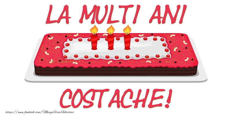 Felicitari de zi de nastere -  Tort La multi ani Costache!