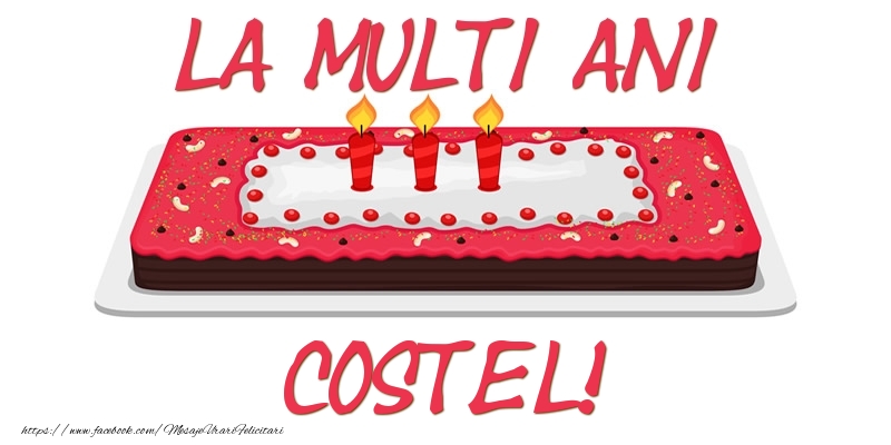 Felicitari de zi de nastere -  Tort La multi ani Costel!