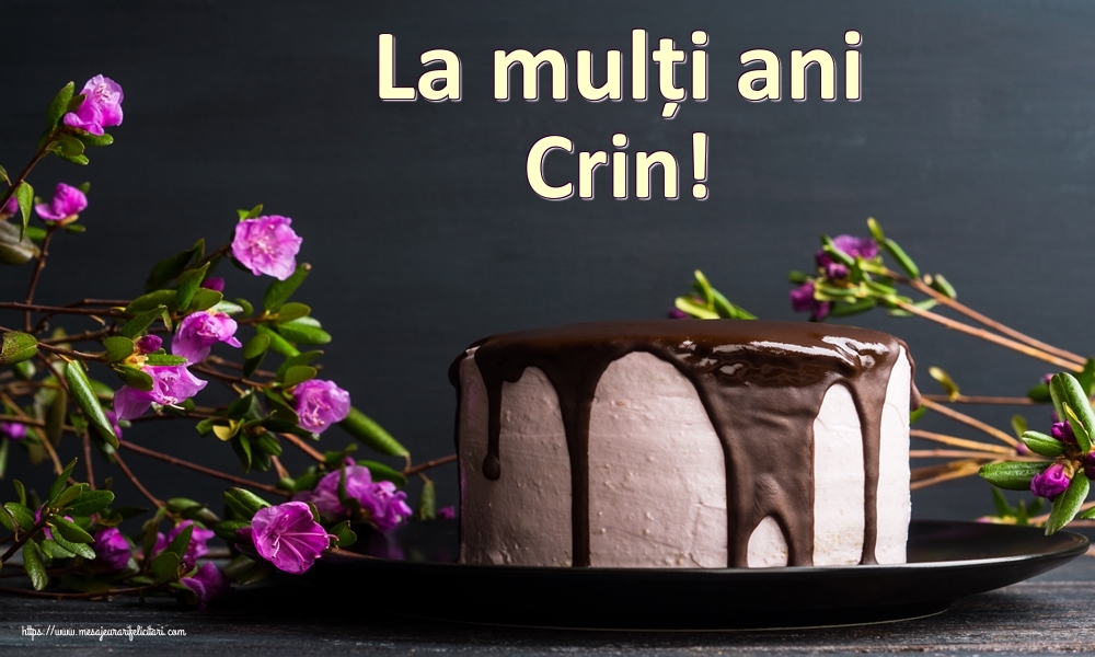 Felicitari de zi de nastere - Tort | La mulți ani Crin!