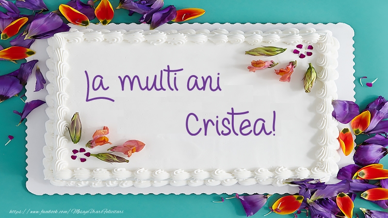 Felicitari de zi de nastere -  Tort La multi ani Cristea!