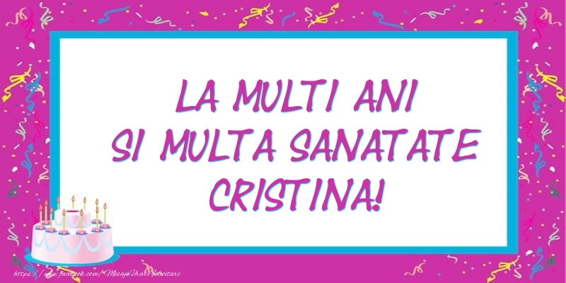 Felicitari de zi de nastere - Tort | La multi ani si multa sanatate Cristina!