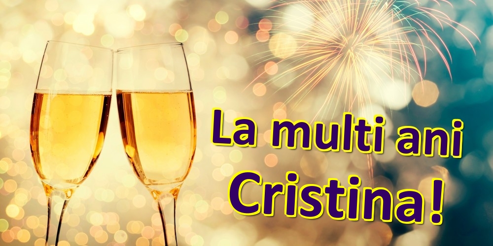 Felicitari de zi de nastere - Sampanie | La multi ani Cristina!