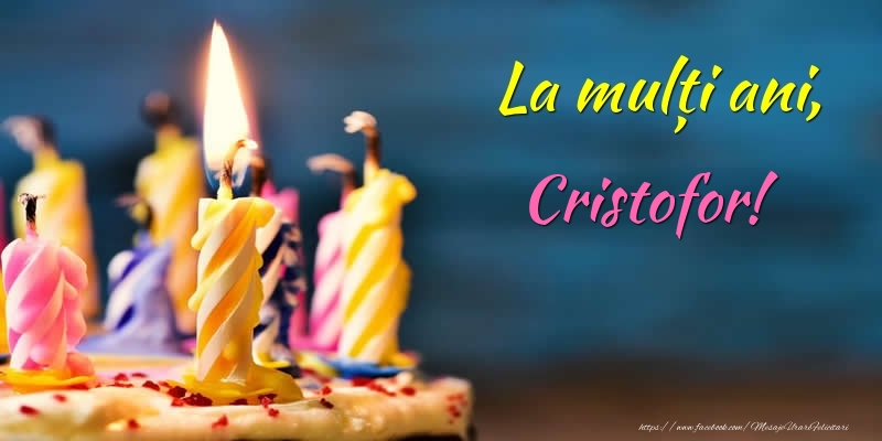 Felicitari de zi de nastere - Tort | La mulți ani, Cristofor!