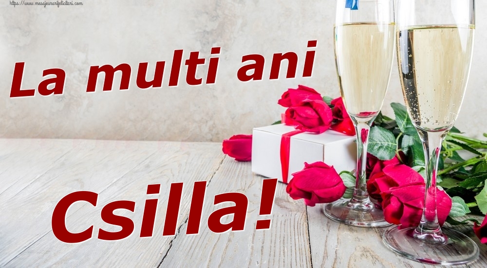 Felicitari de zi de nastere - Sampanie & Trandafiri | La multi ani Csilla!