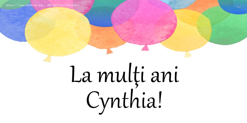 Felicitari de zi de nastere - Baloane | La multi ani Cynthia!