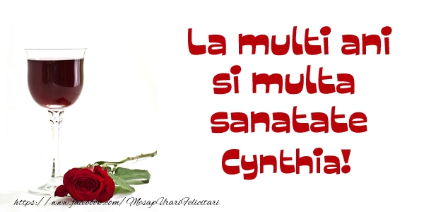 Felicitari de zi de nastere - Trandafiri | La multi ani si multa sanatate Cynthia!