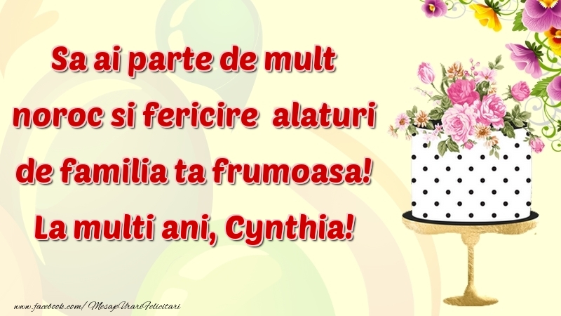 Felicitari de zi de nastere - Flori & Tort | Sa ai parte de mult noroc si fericire  alaturi de familia ta frumoasa! Cynthia