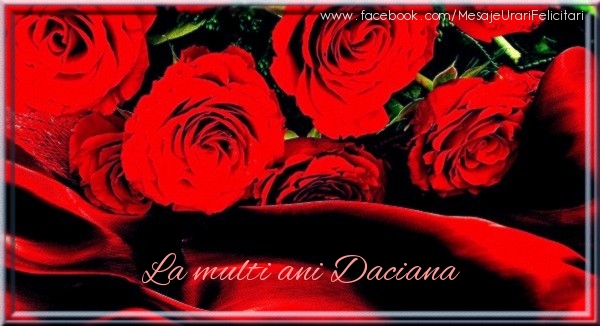 Felicitari de zi de nastere - La multi ani Daciana