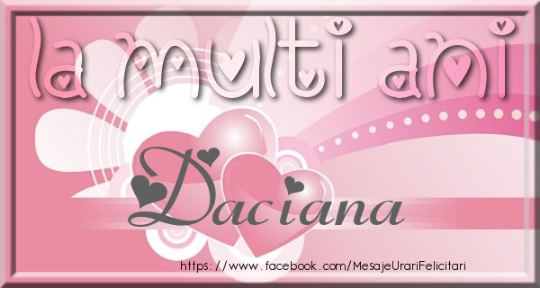 Felicitari de zi de nastere - ❤️❤️❤️ Inimioare | La multi ani Daciana