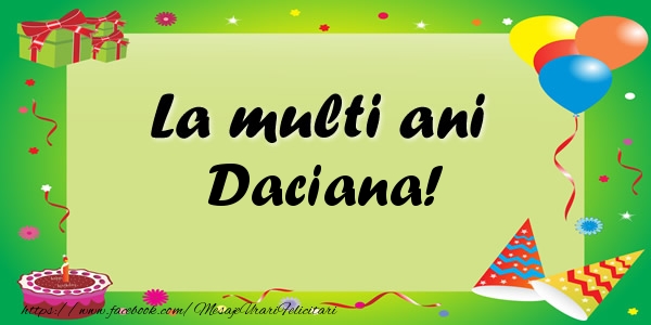 Felicitari de zi de nastere - Baloane & Confetti | La multi ani Daciana!