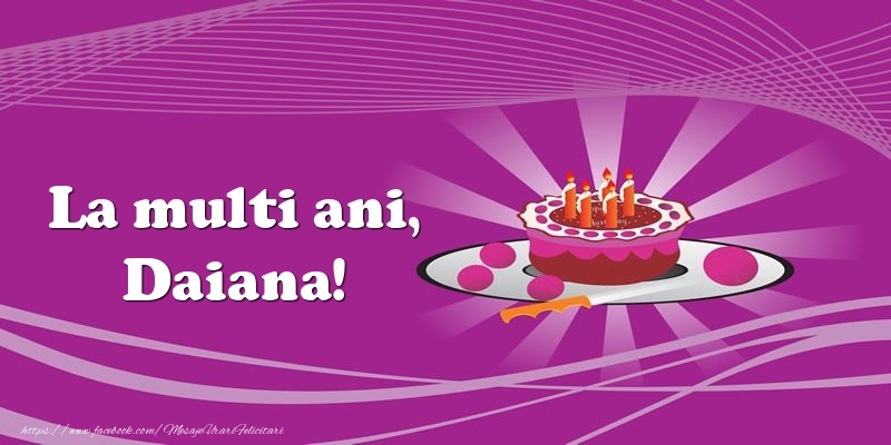 Felicitari de zi de nastere -  La multi ani, Daiana! Tort