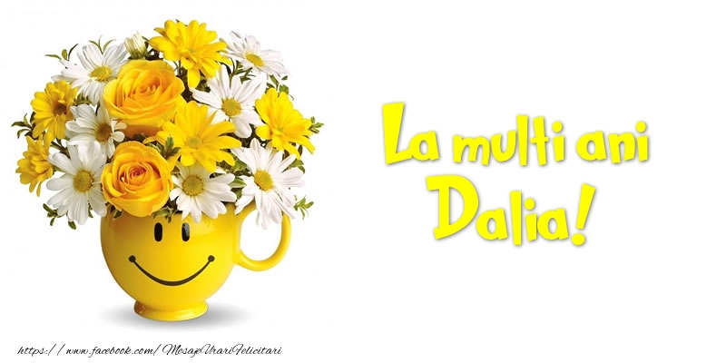 Felicitari de zi de nastere - Buchete De Flori & Flori | La multi ani Dalia!