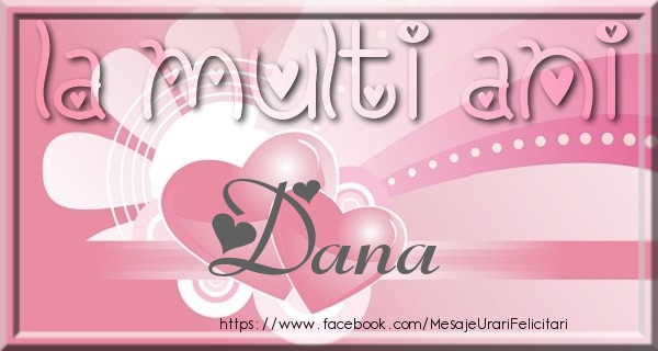 Felicitari de zi de nastere - La multi ani Dana