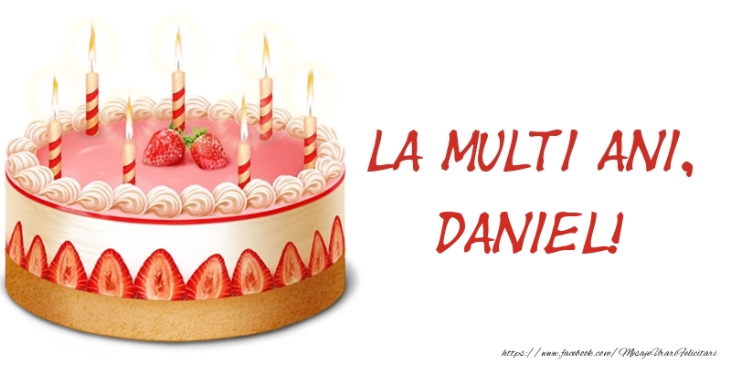 Felicitari de zi de nastere -  La multi ani, Daniel! Tort