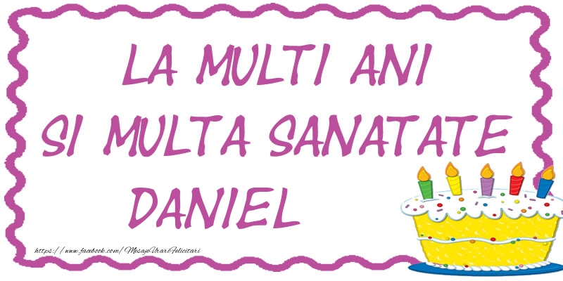 Felicitari de zi de nastere - La multi ani si multa sanatate Daniel