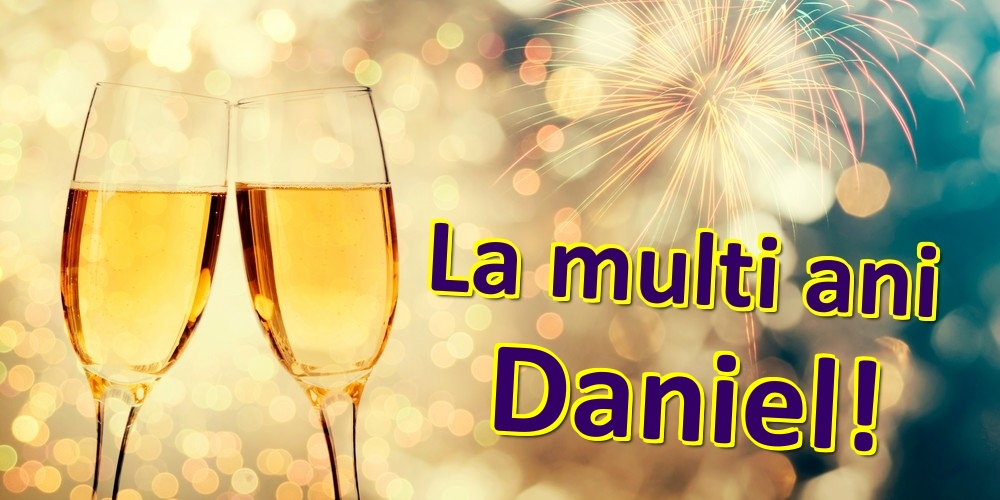 Felicitari de zi de nastere - La multi ani Daniel!
