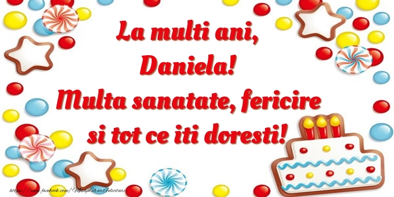 Felicitari de zi de nastere - ⭐⭐⭐ Baloane & Steluțe & Tort | La multi ani, Daniela! Multa sanatate, fericire si tot ce iti doresti!