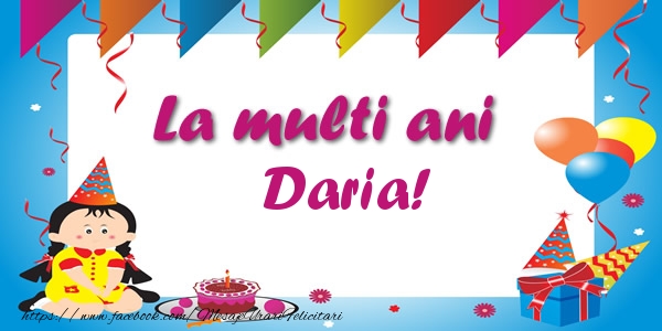 Felicitari de zi de nastere - Copii | La multi ani Daria!