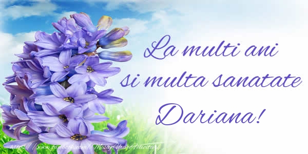 Felicitari de zi de nastere - Flori | La multi ani si multa sanatate Dariana!