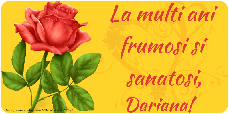 Felicitari de zi de nastere - Flori | La multi ani fericiti si sanatosi, Dariana
