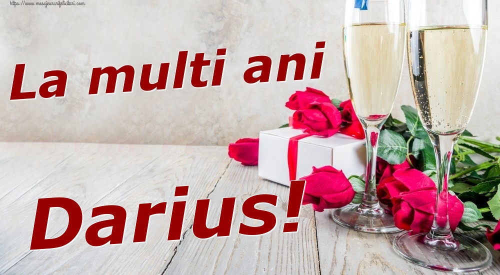 Felicitari de zi de nastere - Sampanie & Trandafiri | La multi ani Darius!