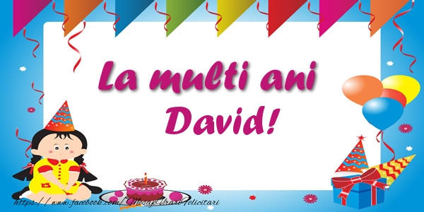  Felicitari de zi de nastere - Copii | La multi ani David!