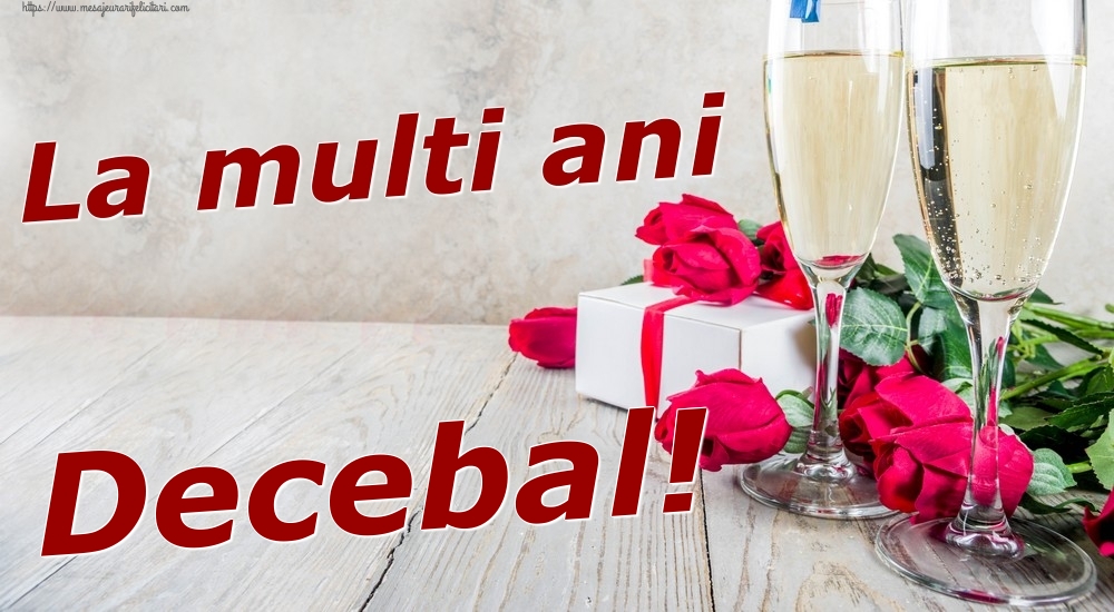 Felicitari de zi de nastere - Sampanie & Trandafiri | La multi ani Decebal!