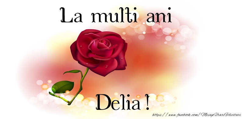 Felicitari de zi de nastere - Trandafiri | La multi ani Delia!
