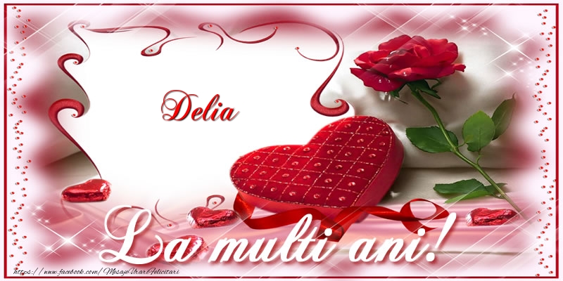 Felicitari de zi de nastere - ❤️❤️❤️ Flori & Inimioare | Delia La multi ani!