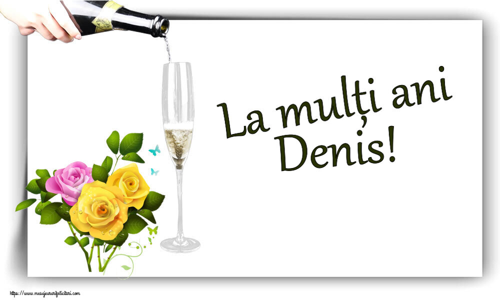 Felicitari de zi de nastere - Flori | La mulți ani Denis!