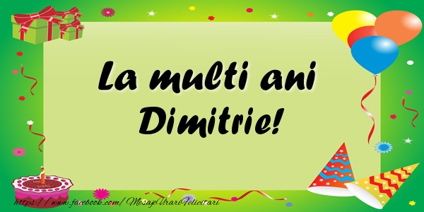 Felicitari de zi de nastere - Baloane & Confetti | La multi ani Dimitrie!