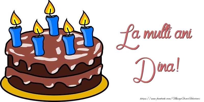Felicitari de zi de nastere - Tort | La multi ani, Dina!