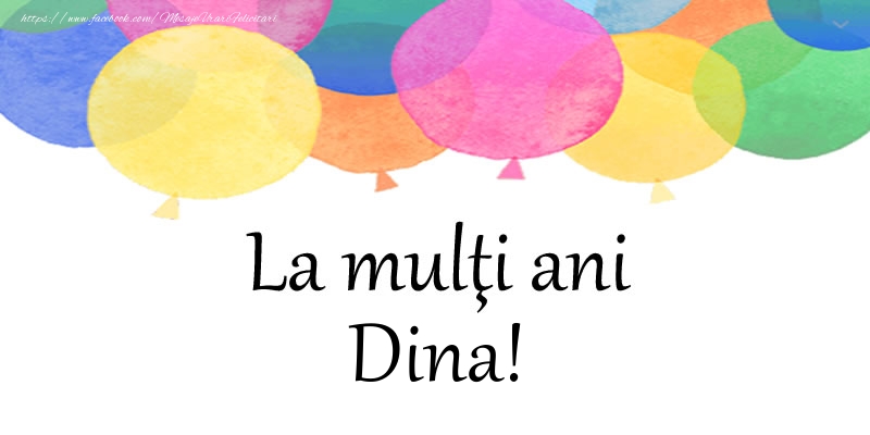 Felicitari de zi de nastere - Baloane | La multi ani Dina!