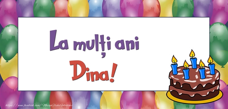 Felicitari de zi de nastere - La mulți ani, Dina!