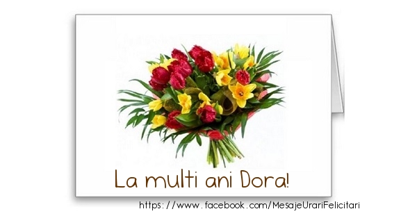 Felicitari de zi de nastere - Flori | La multi ani Dora!