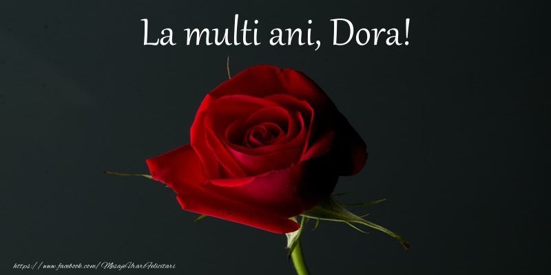 Felicitari de zi de nastere - Flori & Trandafiri | La multi ani Dora!
