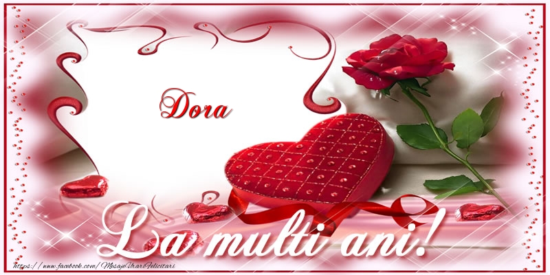 Felicitari de zi de nastere - ❤️❤️❤️ Flori & Inimioare | Dora La multi ani!