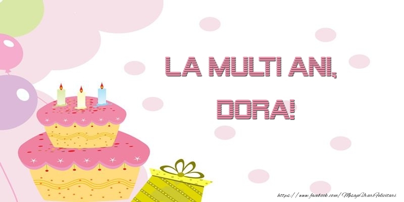 Felicitari de zi de nastere - Tort | La multi ani, Dora!